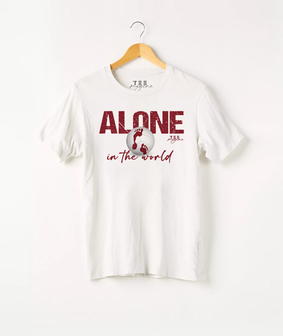 T Shirt :"Alone in the world"