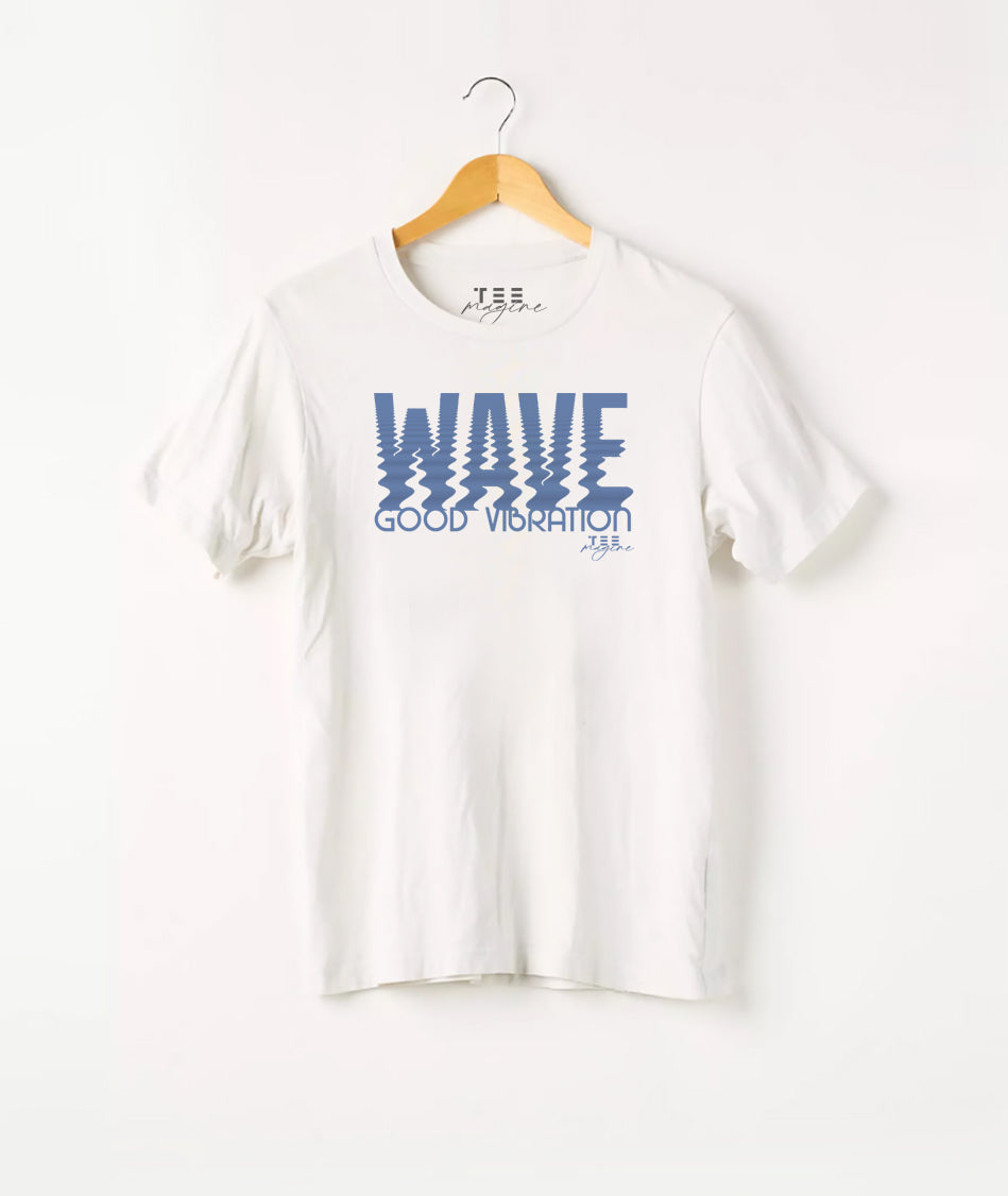 T Shirt:"Wave good vibration"