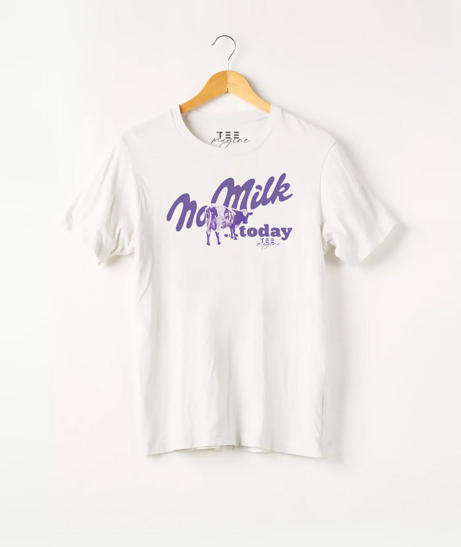 T Shirt :“No milk today“
